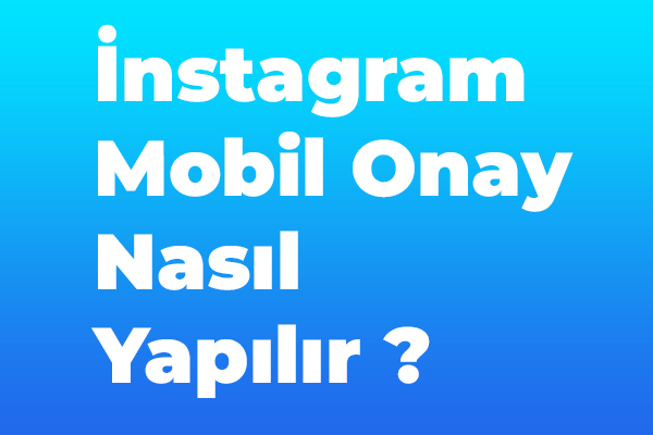 İnstagram Sanal Numara Onay Nasıl Yapılır?