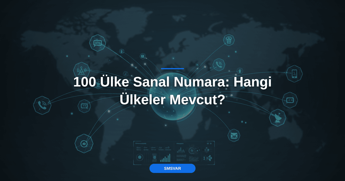 100 Ülke Sanal Numara: Hangi Ülkeler Mevcut?