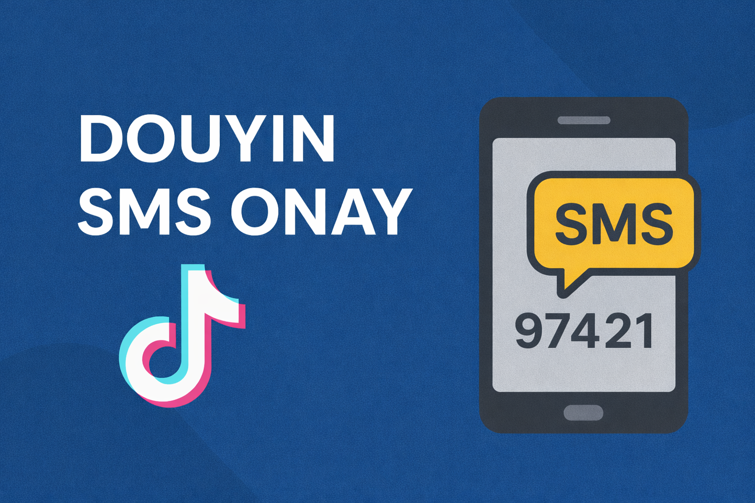 Douyin SMS Onay