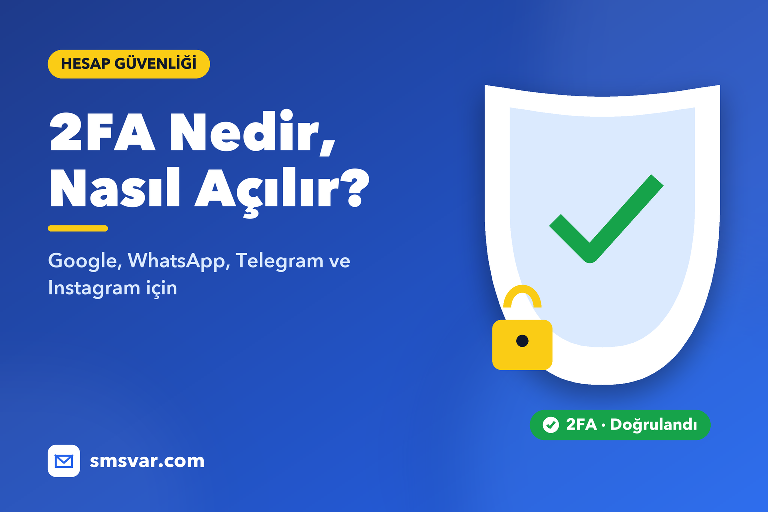 İki Adımlı Doğrulama (2FA) Nedir, Nasıl Açılır?