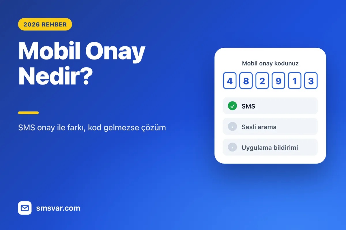 Mobil Onay Nedir? SMS Onay ile Farkı (2026)