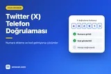 Twitter (X) Telefon Doğrulaması Nasıl Yapılır?
