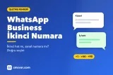 WhatsApp Business İçin İkinci Numara: Sanal Numara mı, İkinci Hat mı?