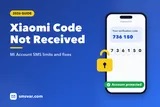 Xiaomi Account Verification Code Not Received? Fixes