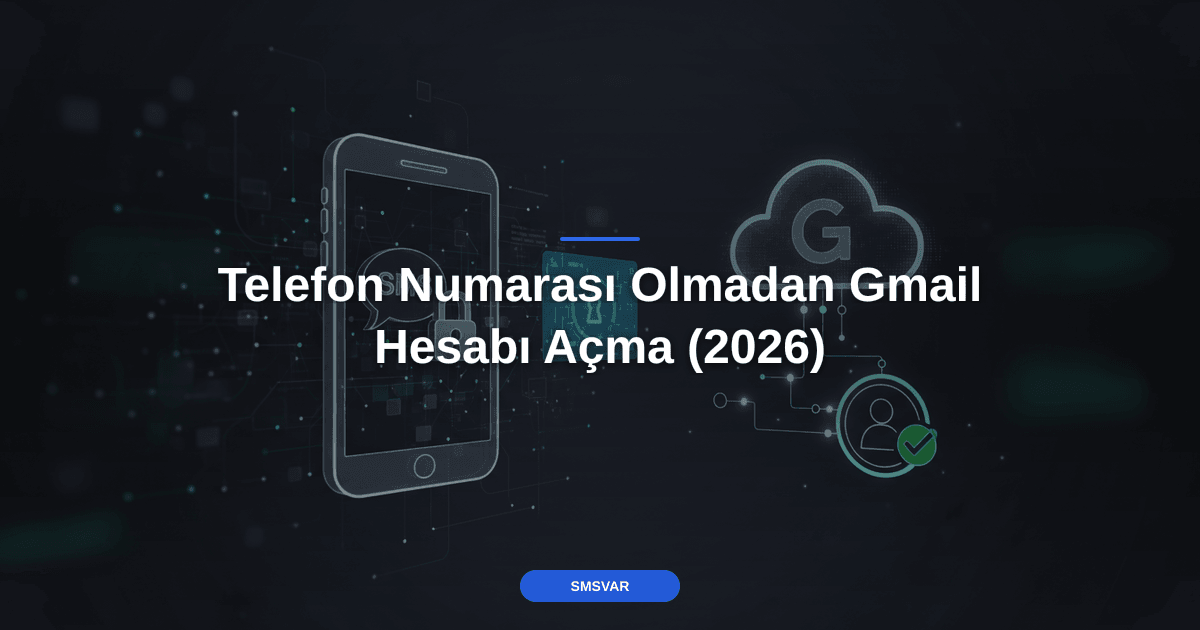 Telefon Numarası Olmadan Gmail Hesabı Açma (2026)